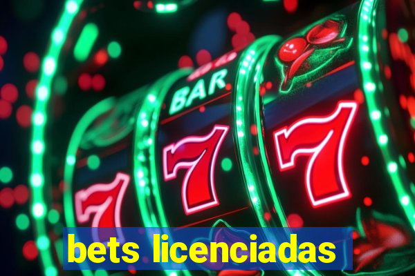 bets licenciadas