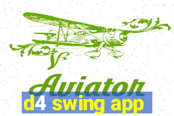 d4 swing app