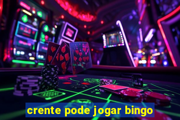 crente pode jogar bingo