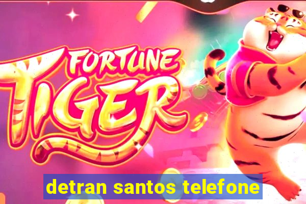 detran santos telefone