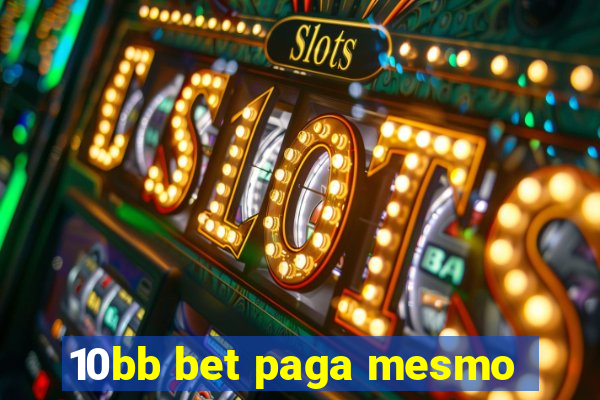 10bb bet paga mesmo