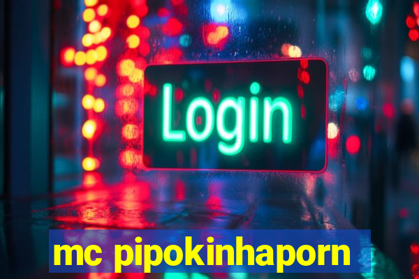 mc pipokinhaporn