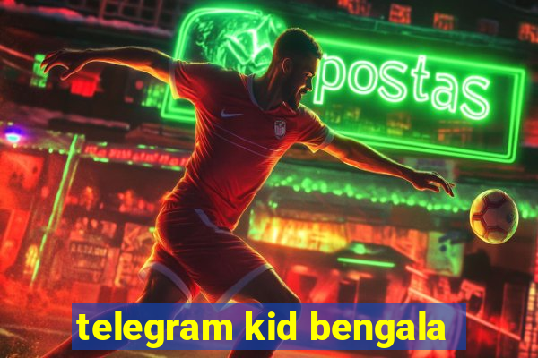 telegram kid bengala