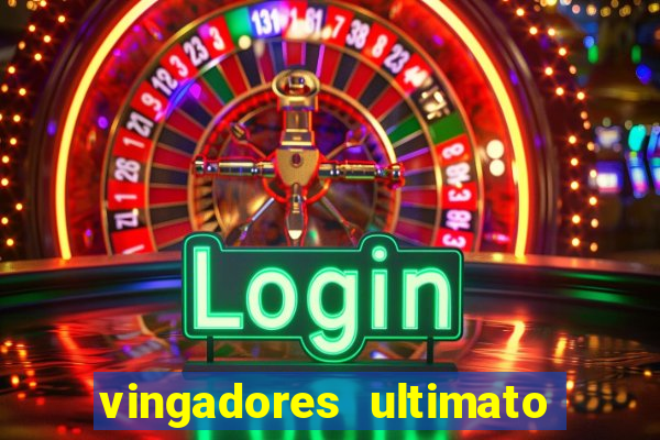 vingadores ultimato filme completo dublado google drive