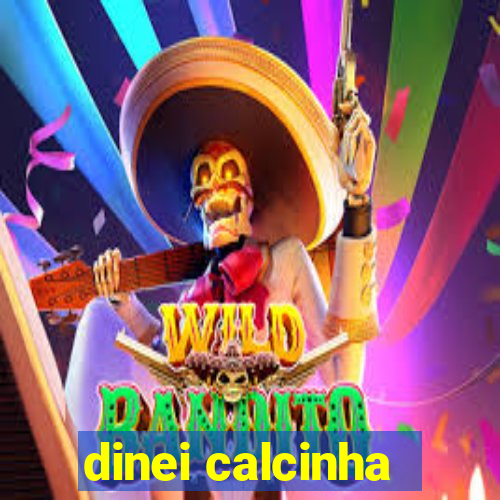 dinei calcinha