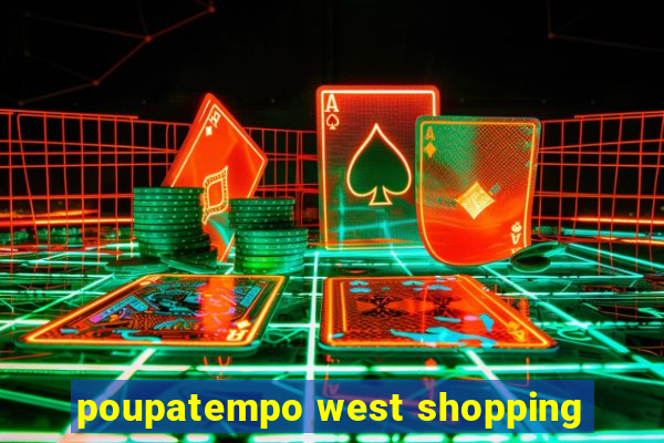 poupatempo west shopping