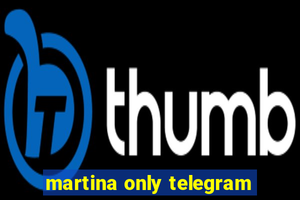 martina only telegram