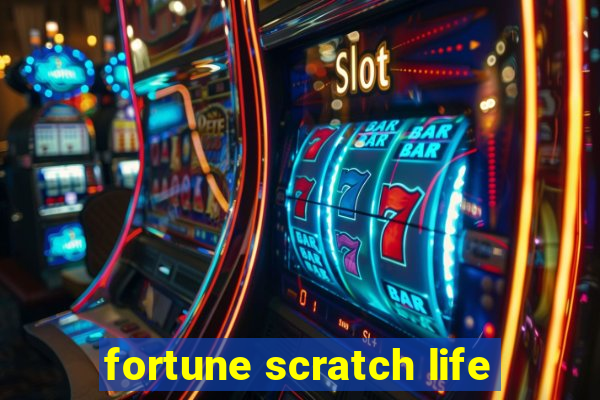 fortune scratch life