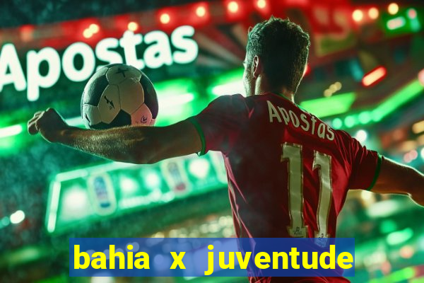 bahia x juventude onde assistir