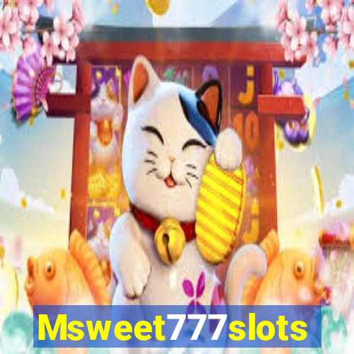 Msweet777slots