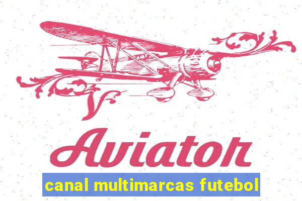 canal multimarcas futebol