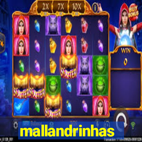 mallandrinhas