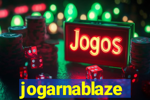 jogarnablaze